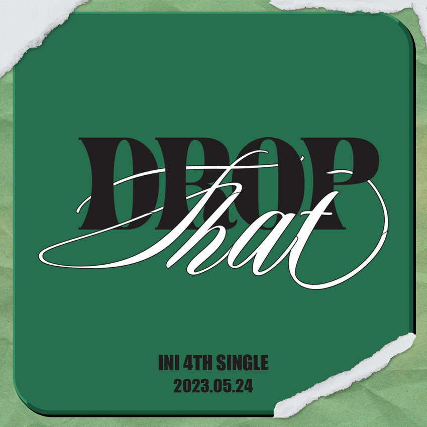 INIが4TH SINGLE『DROP That』5月発売へ！1